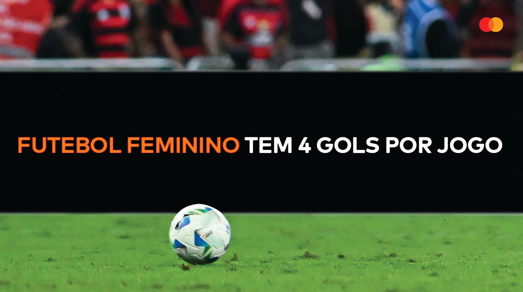 Mastercard utiliza estatísticas para valorizar futebol feminino
